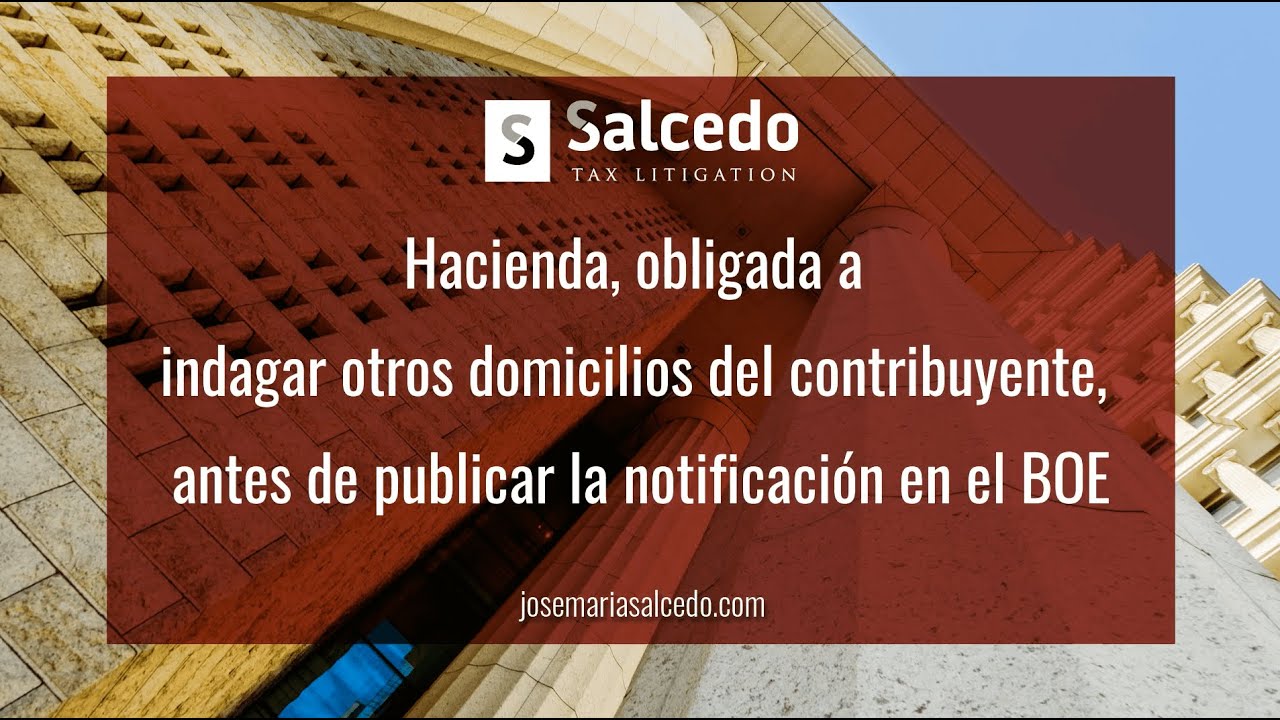 Hacienda, obligada a indagar domicilios del contribuyente antes de publicar la notificación en BOE